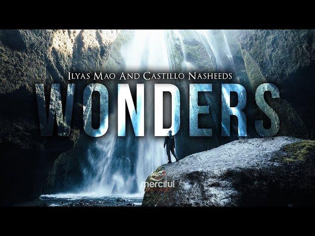 Wonders - Beautiful Nasheed - By Ilyas Mao & Castillo Nasheeds