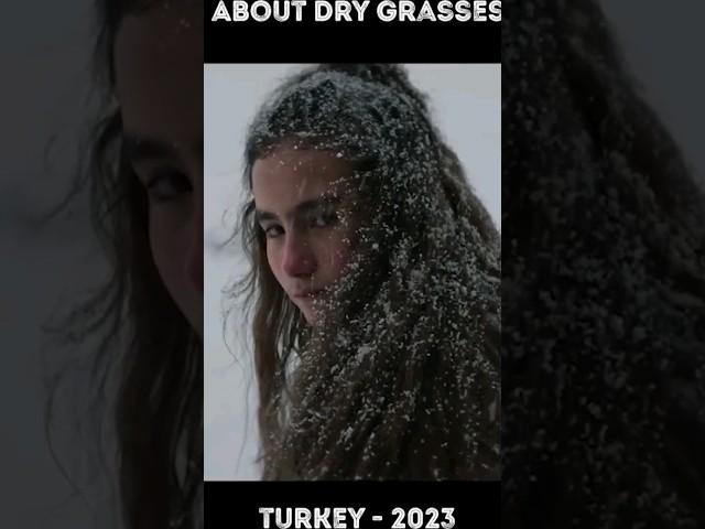 Why the Turkish film "About Dry Grasses"  is one of the best of 2023 #cinema #mervedizdar