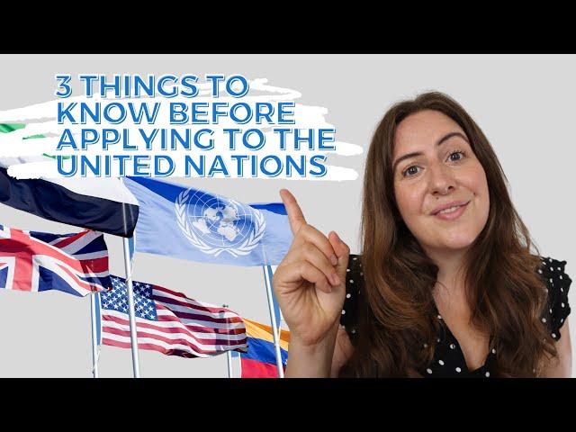 3 Things You Should Know Before Applying to UN