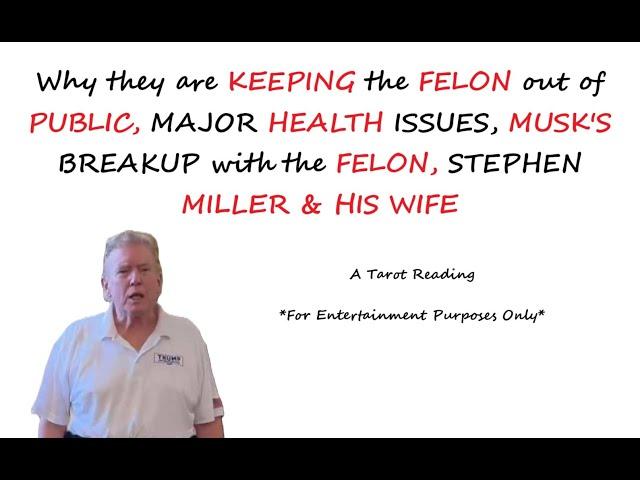 TRUMP BEING KEPT FROM PUBLIC, HEALTH ISSUES, MUSK BREAKUP S  MILLER AND WIFE, political tarot Trump