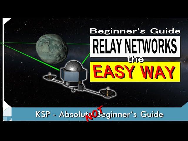 Relay Networks - The EASY Way | KSP (Not) Beginner's Guide