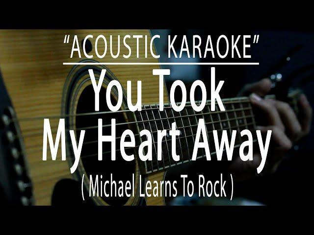 You Took My Heart Away - MLTR (Acoustic karaoke)