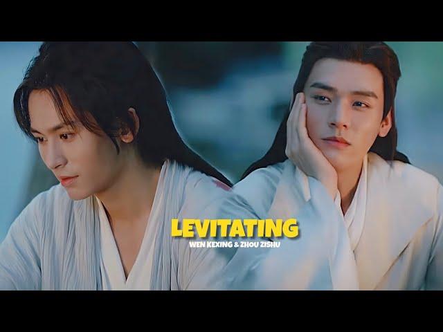 Wen Kexing & Zhou Zishu ► Levitating || Word of Honor