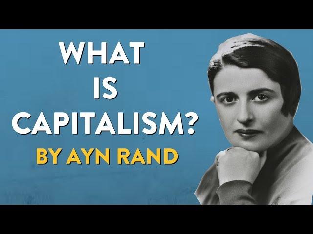 Ayn Rand - What Is Capitalism? (full course)