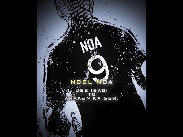 Noel Noa using Isagi to awaken Kaiser ‼️ | Blue lock manga edit #anime #bluelock