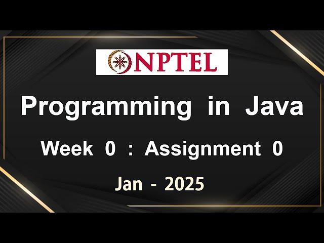 NPTEL Programming In Java Week 0 Assignment 0 Answers Solution Quiz | 2025 Jan | Swayam