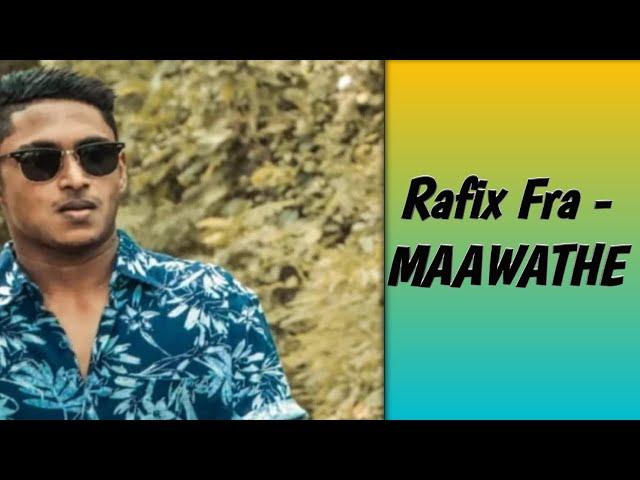 Rafix Fra - MAAWATHE | "මාවතේ" [Official Music Vedio]
