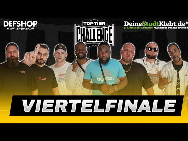 VIERTELFINALE  // TOPTIER CHALLENGE #1