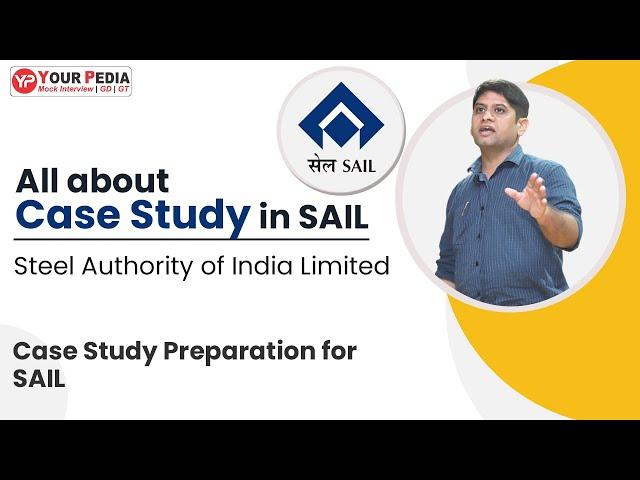 All about case study in SAIL | Case study, Group Task, Group Discussion