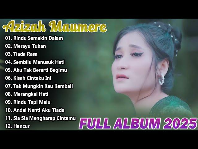 Best Of Azizah Maumere 2025 - Kumpulan Lagu Terpopuler Paling Banyak Diminati Tahun Ini