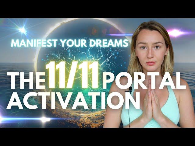 The 11/11 Portal Activation to Manifest Your DEEPEST Desires..