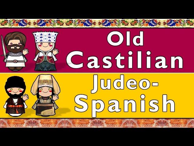 ROMANCE: OLD CASTILIAN & JUDEO-SPANISH (LADINO)