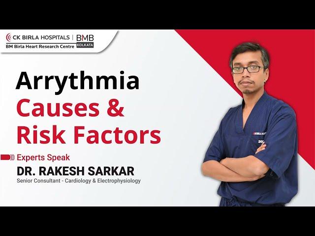 Arrhythmia - Causes And Risk Factors | Dr. Rakesh Sarkar | BM Birla Heart Research Centre