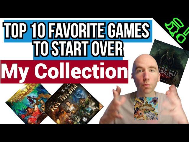 Top 10 Favorite Board Games To Start My Collection Over - May 2021