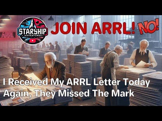 I Received My ARRL Membership Pleading Mailer Today! - My Reaction, Commentary & If I Will Join!