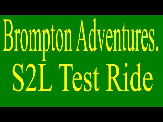 Brompton S2L Black Edition – Test Ride…