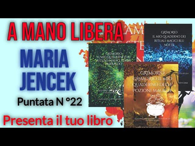 Presenta il tuo libro  - Grimori dei rituali magici - i libri di Maria Jencek Satyabhama devi dasi