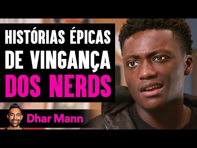 Histórias Épicas de Vingança dos Nerds | Dhar Mann Studios