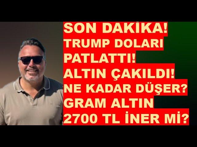 SON DAKİKA! TRUMP | DOLAR PATLATTI! | ALTIN ÇAKILDI! NE KADAR DÜŞER!