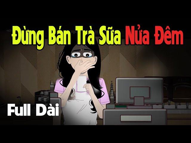 (Full Version) Đừng Bán Trà Sữa Lúc Nửa Đêm | Gấu Sợ Hãi TV