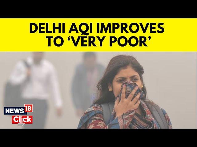 Delhi Pollution | Air quality Improves To 'Very Poor' Category in Delhi | Delhi AQI | N18V | News18