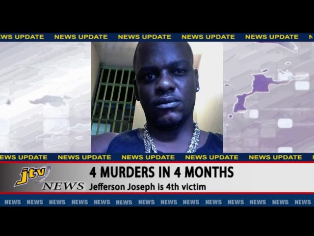 JTV NEWS UPDATE    4 MURDERS IN 4 MONTHS