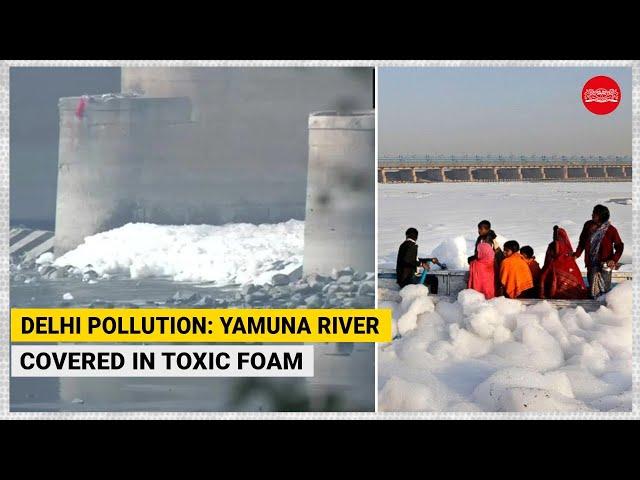 Watch | Delhi Pollution: Yamuna river covered in toxic foam