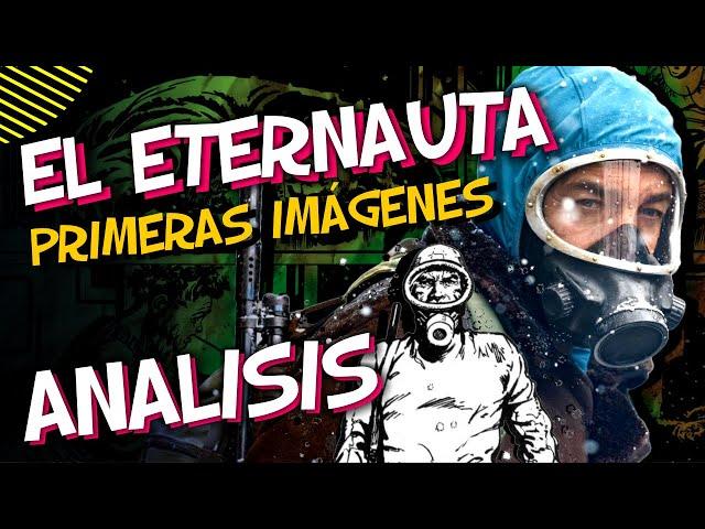 EL ETERNAUTA - PRIMERAS IMAGENES !!!  ANALISIS ️