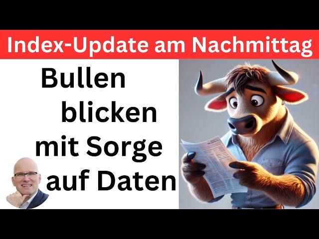 Index-Update am Nachmittag: Schreckhaft, aber guten Mutes? | BORN-4-Trading