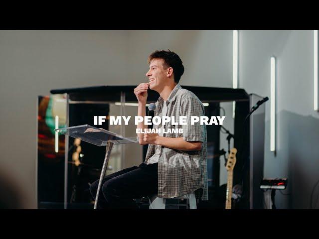 If My People Pray | Elijah Lamb