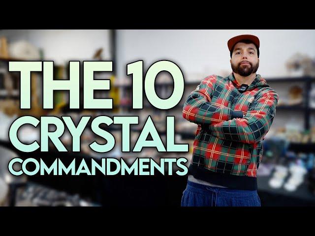 The 10 Crystal Commandments! - FromTheMines