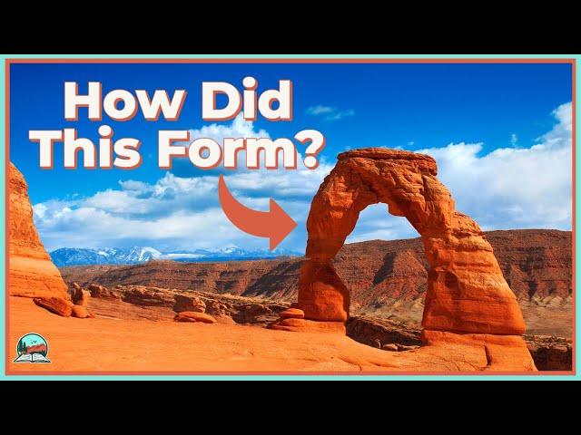 Arches National Park: How Did It Form?