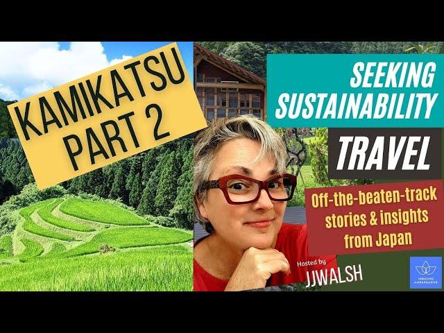 Great Japan Destinations: Kamikatsu (Part 2) | Seek Travel Sustainability Off-The-Beaten-Track