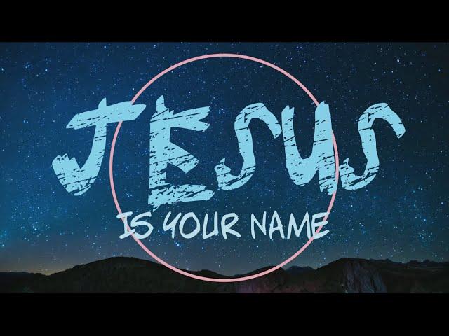 Jesus is your Name - Citipointe Live