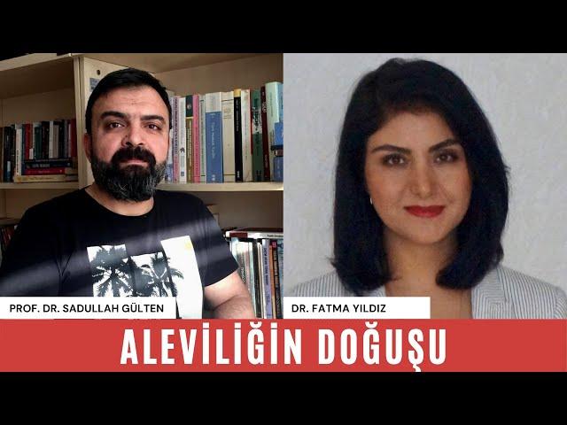 Aleviliğin Doğuşu  - Prof. Dr. Sadullah Gülten