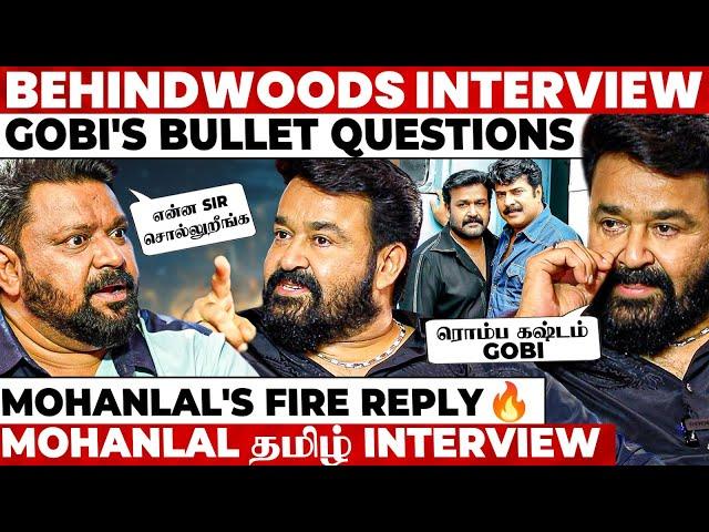 "அத சொல்றதுக்கு யாருக்கும் Rights இல்ல Gobi" MohanLal's Fire Interview