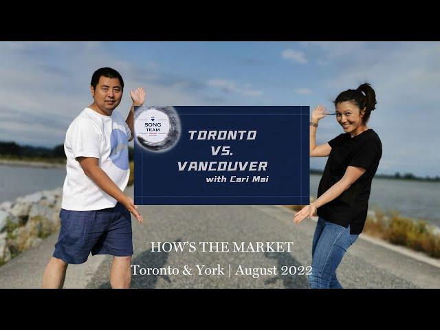 How's the market in Toronto & York - August 2022 - Toronto vs. Vancouver