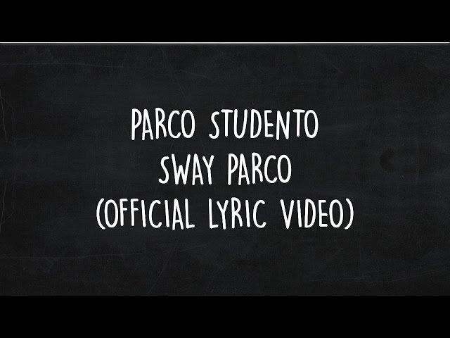 PARCO STUDENTO - SWAY PARCO ( OFFICIAL LYRIC VIDEO )