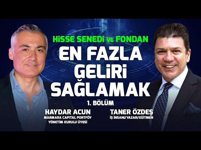 Fon Yatırımına Dair Her şey! Nasıl Bir Portföy Kurmalı? 1. Bölüm | Taner Özdeş & Haydar Acun