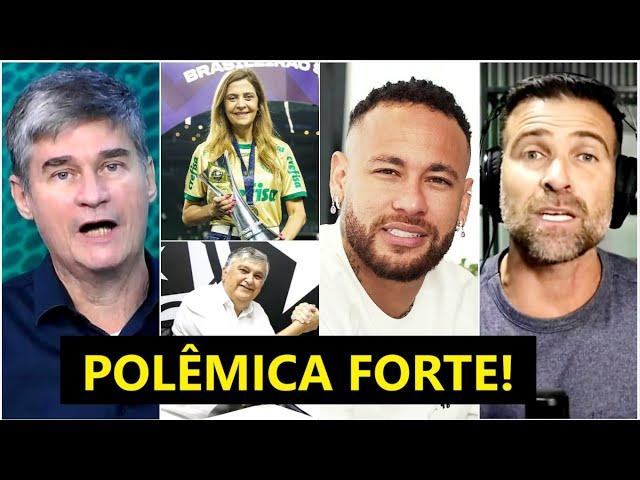 "O Neymar foi DESPREZADO pela Leila no Palmeiras e pelo Botafogo, cara! Se ELE VOLTAR pro Santos..."