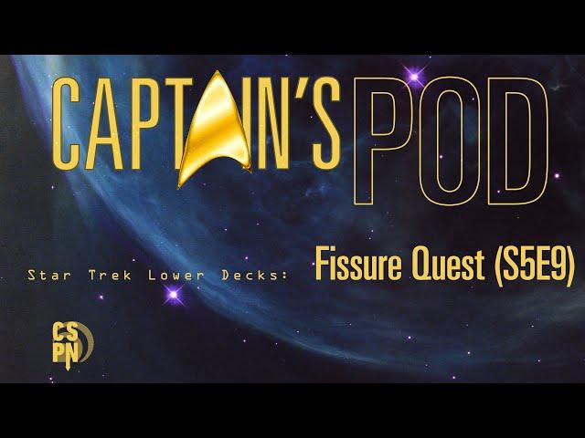 Captain's Pod - Star Trek Lower Decks: Fissure Quest (S5E9)