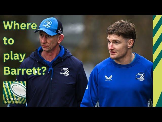 How Jordie Barrett changes Leinster’s back line | Munster’s chance in France | The Left Wing