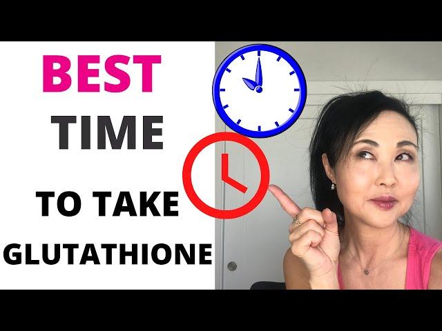 Best Time to Take Glutathione