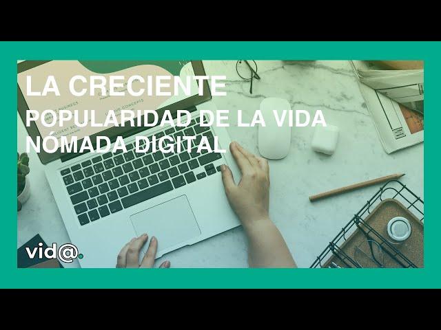 La creciente popularidad de la vida nómada digital