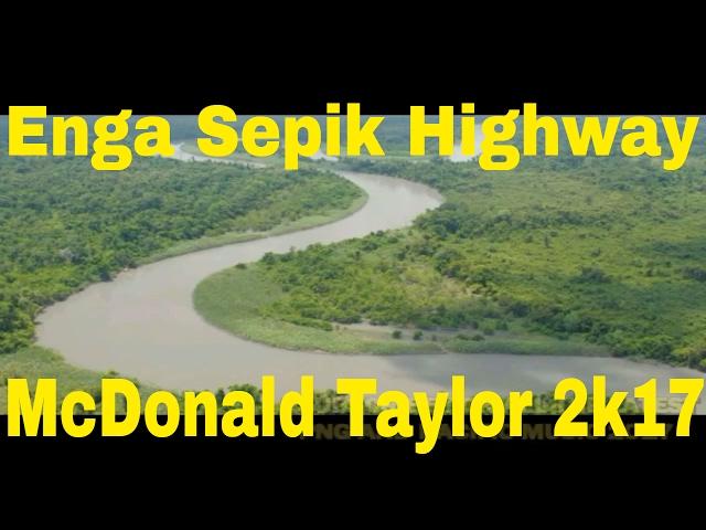 Sepik Enga Highway- McDonald Taylor [2017 png music]