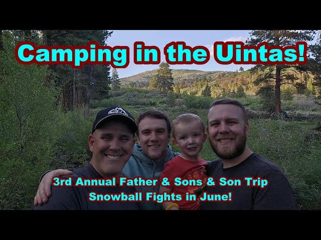 To the High Uintas! Our 3rd Annual Father & Sons & Son Camping Trip. Fathers Day #uintas #camping