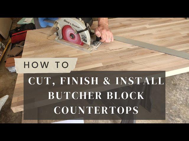 How To Cut, Finish and Install a Butcher Block Countertop