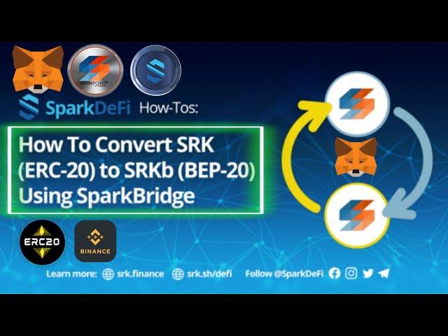 How To Convert SRK(ERC20) to SRKb(BEP20) using SparkBridge