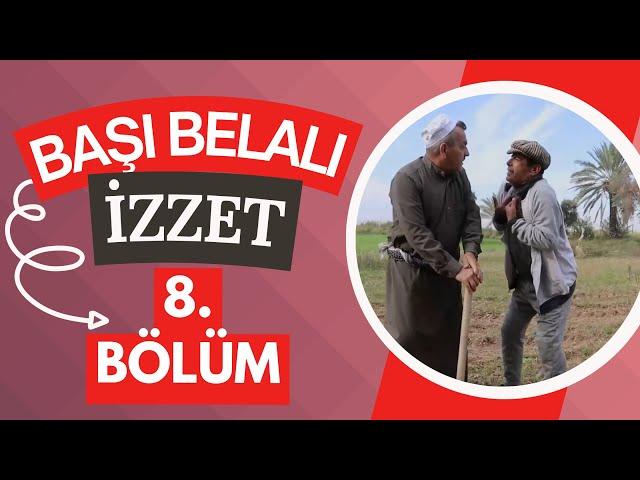 Başı Belalı İzzet - 8. Bölüm