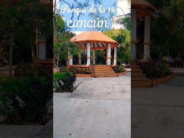 Parque de la 15 CANCÚN, MÉXICO #elmundodevirginia #shortsvideo #cancun